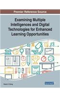 Examining Multiple Intelligences and Digital Technologies for Enhanced Learning Opportunities