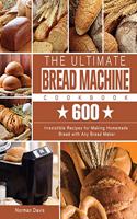 The Ultimate Bread Machine Cookbook