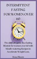 Intermittent Fasting for Women Over 60