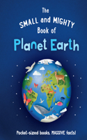 Small and Mighty Book of Planet Earth: Pocket-Sized Books, Massive Facts!