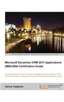 Microsoft Dynamics Crm 2011 Applications (Mb2-868) Certification Guide