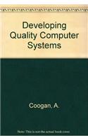Developing Quality Computer Systems
