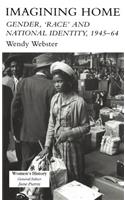 Imagining Home: Gender, Race And National Identity, 1945-1964