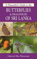 Naturalist's Guide to the Butterflies & Dragonflies of Sri L