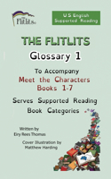 FLITLITS, Glossary 1, To Accompany Meet the Characters, Books 1-7, Serves Supported Reading Book Categories, U.S. English Version