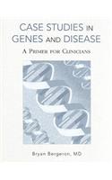 Case Studies in Genes and Disease