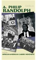 A. Philip Randolph: And the African-American Labor Movement