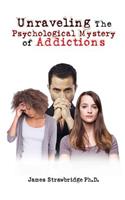 Unraveling the Psychological Mystery of Addictions