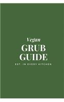 Vegan Grub Guide: 6x9 Vegan Blank Recipe Journal to Write in, Green Cover, Personal Recipe Book for Men & Women, 100 Pages w/ Cooking Templates for 50 recipes, Blank 