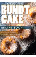Bundt Cake Recipe Book: The Ultimate Cookbook for Bundt Cake Lovers