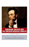 Abraham Lincoln and the Lincoln-Douglas Debates: The Making of a President