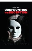 Confronting The Deception: Inflamed by 9/11, fired up by eight bad years