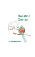 Question Quetzal