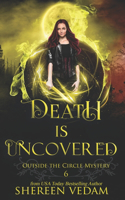 Death Is Uncovered: A Light Urban Fantasy Mystery Novel(6 Outside the Circle Mystery)