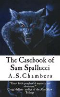 Casebook of Sam Spallucci