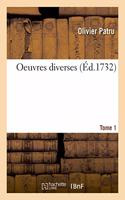 Oeuvres Diverses. Tome 1