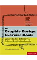 The Graphic Design Exercise Book: Creative Briefs to Enhance Your Skills and Develop Your Portfolio