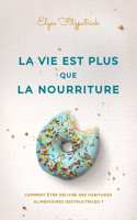 vie est plus que la nourriture