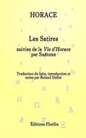 Les Satires Suivies de La Vie D'Horace Par Suetone. Traduction Du Latin, Introduction Et Notes Par Roland Duflot