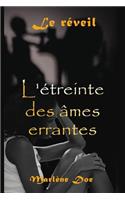 L'Etreinte Des Âmes Errantes: Le Reveil