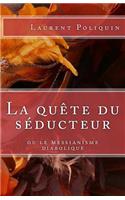 La Quête Du Séducteur Ou Le Messianisme Diabolique