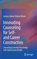 Innovating Counseling for Self- And Career Construction