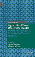 Organizational Video-Ethnography Revisited