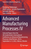 Advanced Manufacturing Processes IV