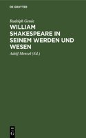 William Shakespeare in Seinem Werden Und Wesen