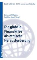 Die Globale Finanzkrise ALS Ethische Herausforderung