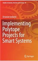 Implementing Polytope Projects for Smart Systems