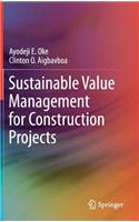 Sustainable Value Management for Construction Projects