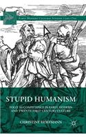 Stupid Humanism