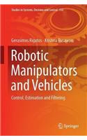 Robotic Manipulators and Vehicles