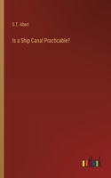 Is a Ship Canal Practicable?