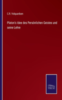 Platon's Idee des Persönlichen Geistes und seine Lehre