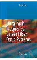 Ultra-high Frequency Linear Fiber Optic Systems