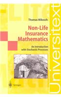 Non-Life Insurance Mathematics: An Introduction with Stochastic Processes