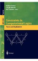 Constraints in Computational Logics: Theory and Applications: International Summer School, CCL'99 Gif-sur-Yvette, France, September 5-8, 1999 Revised Lectures(2002 Lecture Notes in Computer Science)