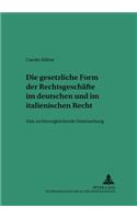 Gesetzliche Form Der Rechtsgeschaefte Im Deutschen Und Italienischen Recht