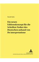 Ein Neues Editionskonzept Fuer Die Schriften Notkers Des Deutschen Anhand Von «De Interpretatione»