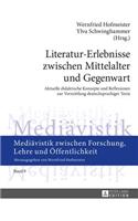 Literatur-Erlebnisse zwischen Mittelalter und Gegenwart