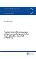 Persoenlichkeitsrechtsverletzungen bei Sportveranstaltungen als Gefahr fuer die oeffentliche Sicherheit und Ordnung