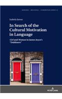 In Search of the Cultural Motivation in Language