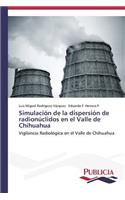 Simulación de la dispersión de radionúclidos en el Valle de Chihuahua