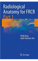 Radiological Anatomy for FRCR, Part 1