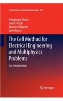 Cell Method for Electrical Engineering and Multiphysics Problems