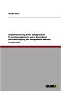 Implementierung eines erfolgreichen Projektmanagements unter besonderer Berücksichtigung der Komponente Mensch