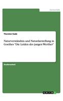 Naturverständnis und Naturdarstellung in Goethes 