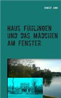Haus Fühlingen und das Mädchen am Fenster